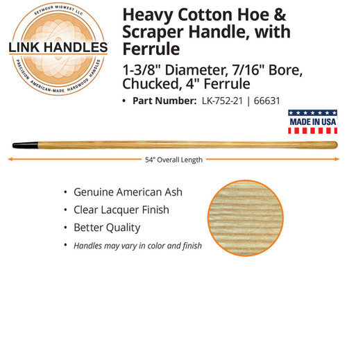  Link Handles 66631, 54" heavy cotton hoe and scraper Handle with ferrule, 1-3/8" diameter, 7/16" bore (min qty 6 each) 