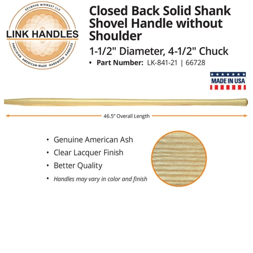  Link Handles 66728, 46-1/2" closed back solid shank Shovel Handle, without shoulder, 1-1/2" dia., 4-1/2" chuck (min qty 6 each) 