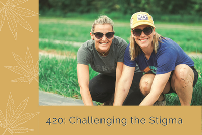  420: Challenging the Stigma 