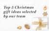 Top 5 Christmas Gift Ideas Selected by Our Team