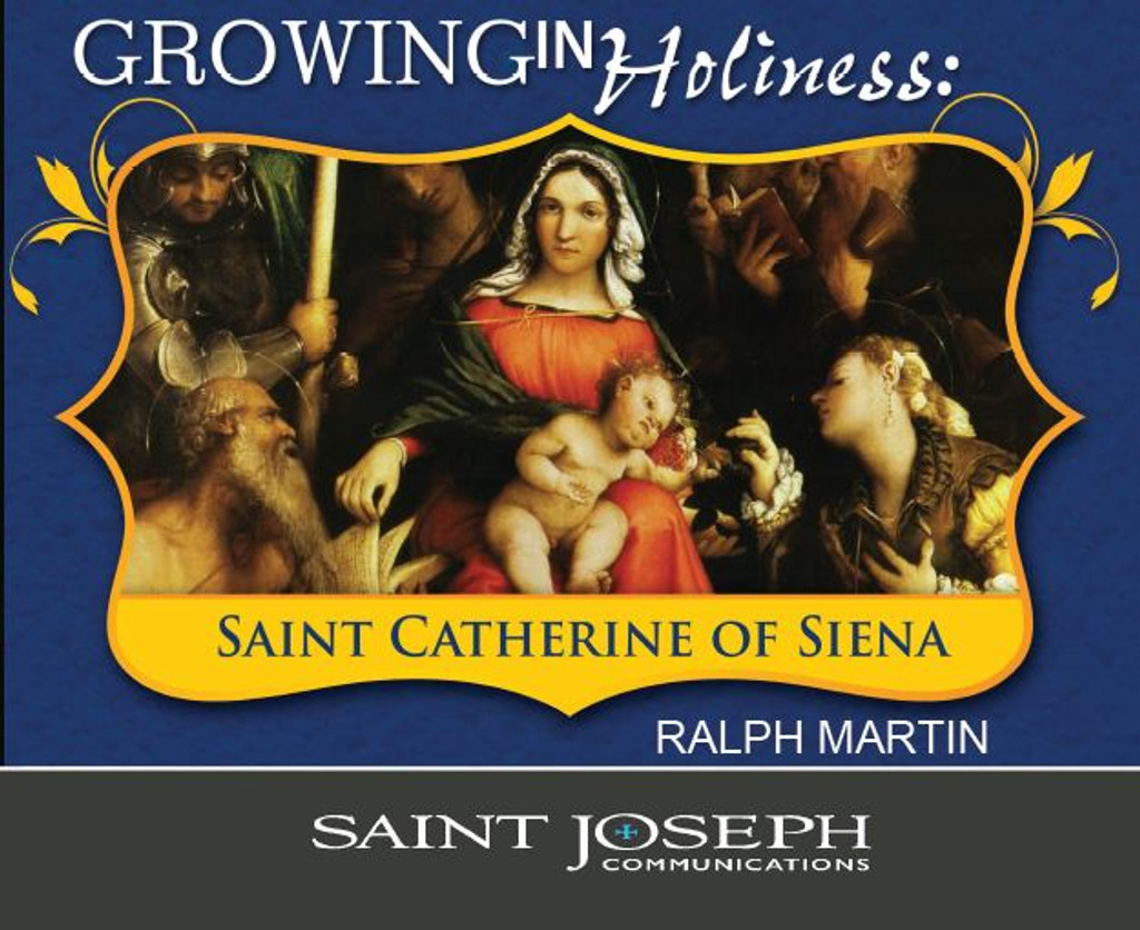 Growing in Holiness: Saint Catherine of Siena - Ralph Martin - St Joseph Communication (6 CD Pack)
