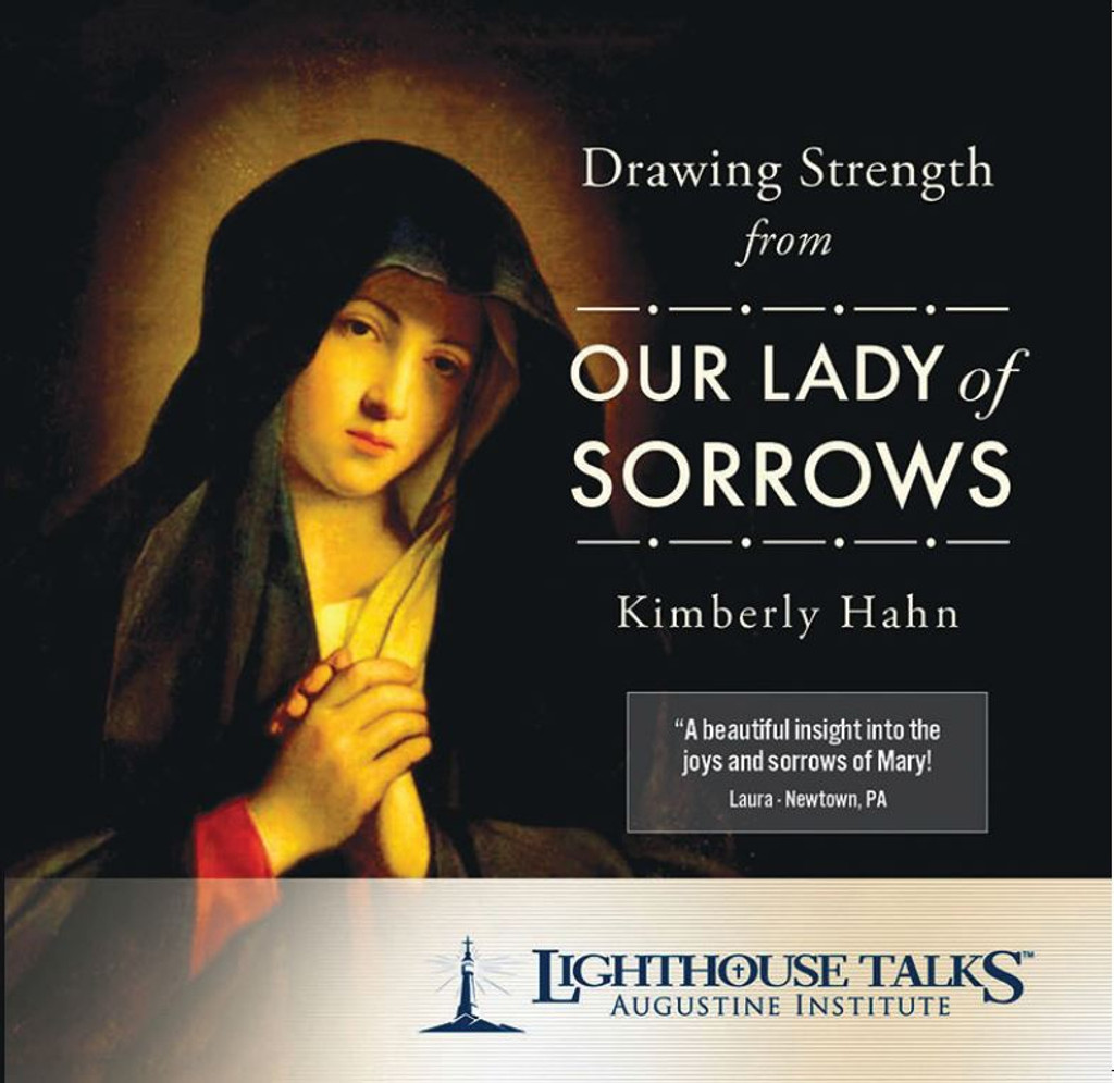 Drawing Strength from Our Lady of Sorrows - Kimberly Hahn - Lighthouse Talks (CD)