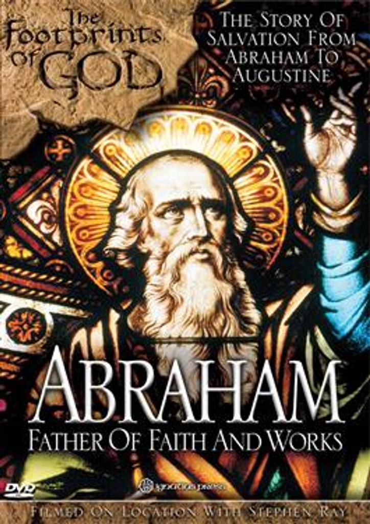 Abraham: Father of Faith and Works (The Footprints of God Series)