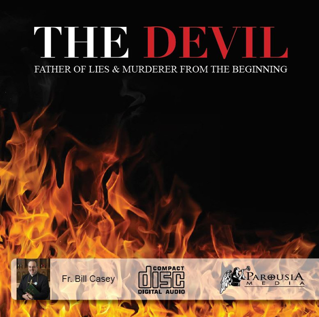 The Devil: Father of Lies and Murderer From the Beginning - Fr. William Casey C.P.M. - St Joseph Communications (CD)