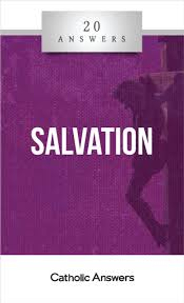 'Salvation' - Jimmy Akin - 20 Answers - Catholic Answers (Booklet)