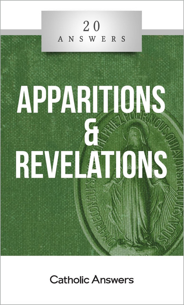 'Apparitions & Revelations' - Michael O'Neill - 20 Answers - Catholic Answers (Booklet)
