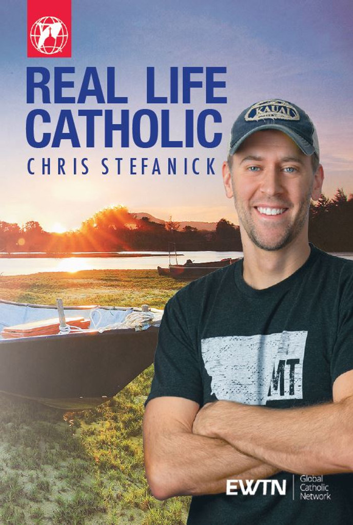 Real Life Catholic - Chris Stefanick - EWTN (4 DVD Set)