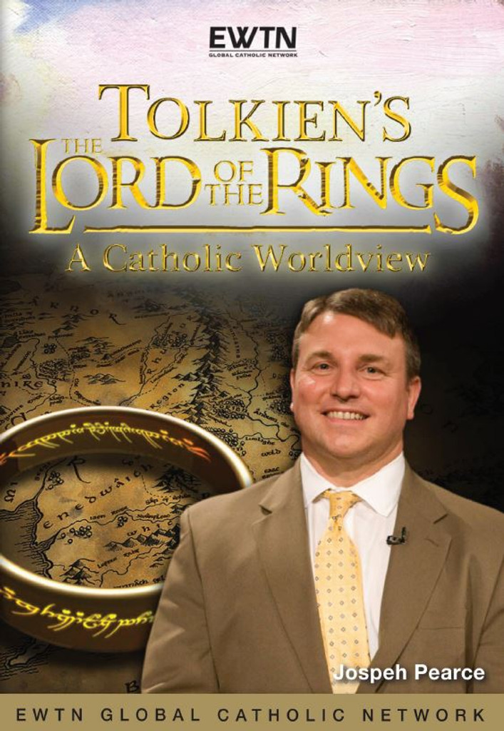 Tolkien's 'The Lord of the Rings': A Catholic Worldview - Joseph Pearce - EWTN (DVD)