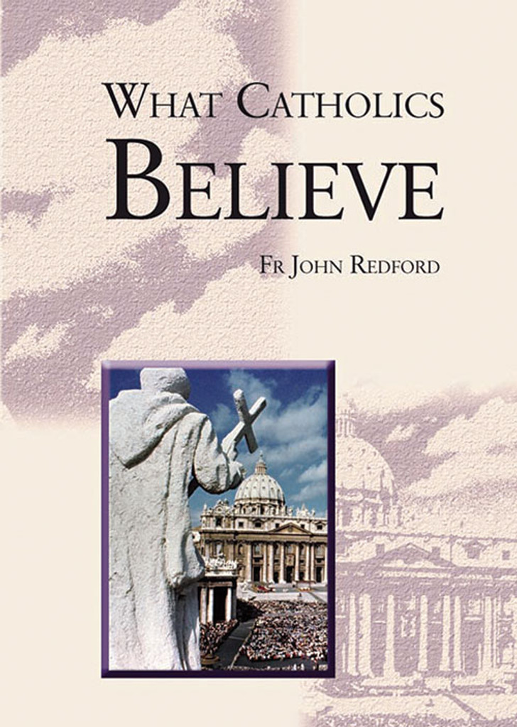 What Catholics Believe - Catholic Truth Society (Booklet)