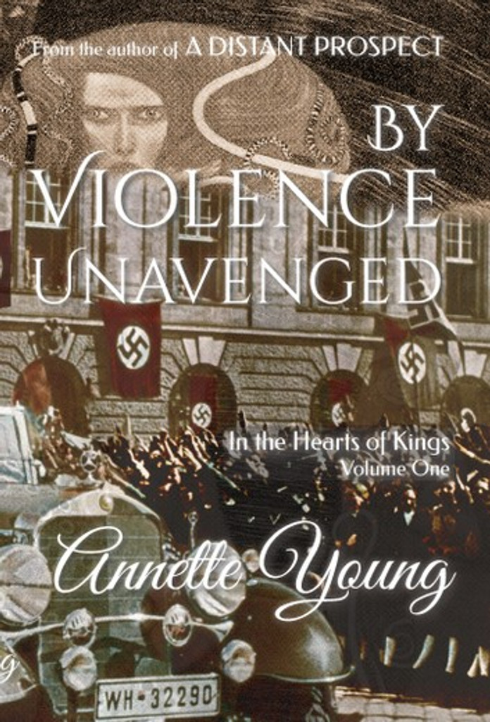 By Violence Unavenged (In the Heart of Kings Vol 1)