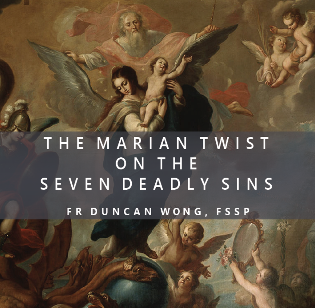 The Marian Twist on the Seven Deadly Sins - Fr Duncan Wong, FSSP - Guardians (CD)