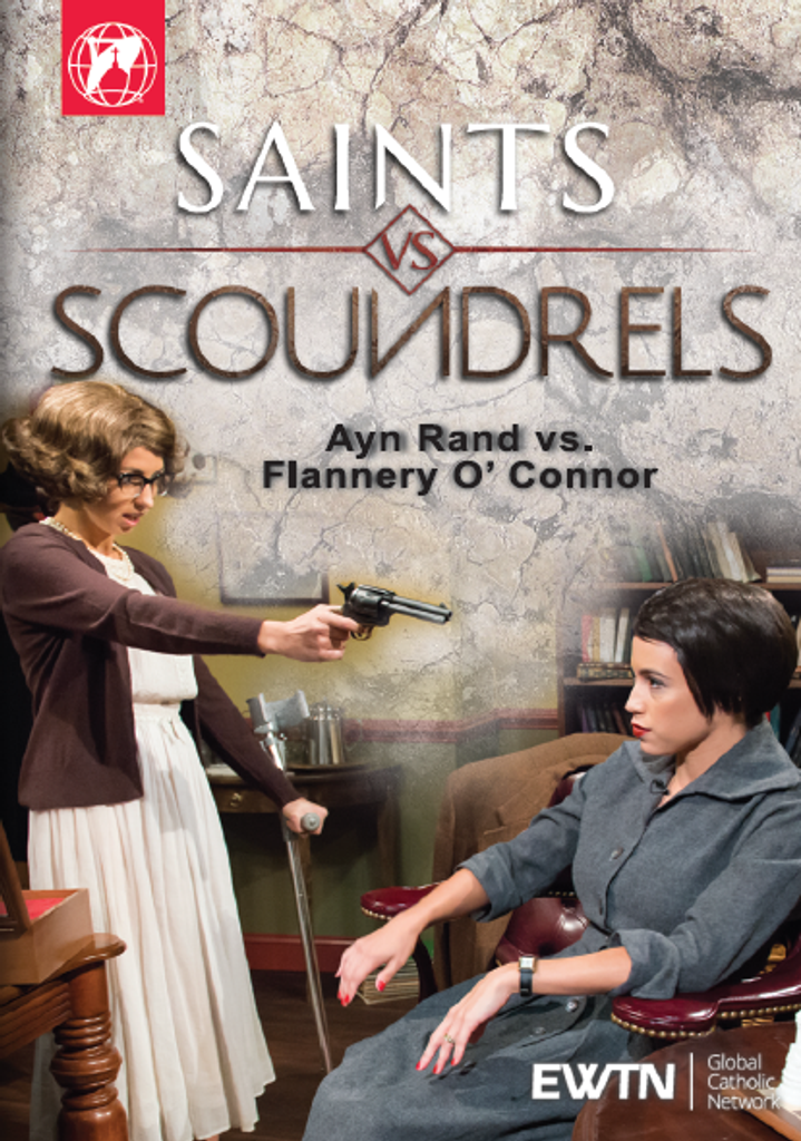 Saints vs Scoundrels: Ayn Rand vs Flannery O'Connor - EWTN (DVD)