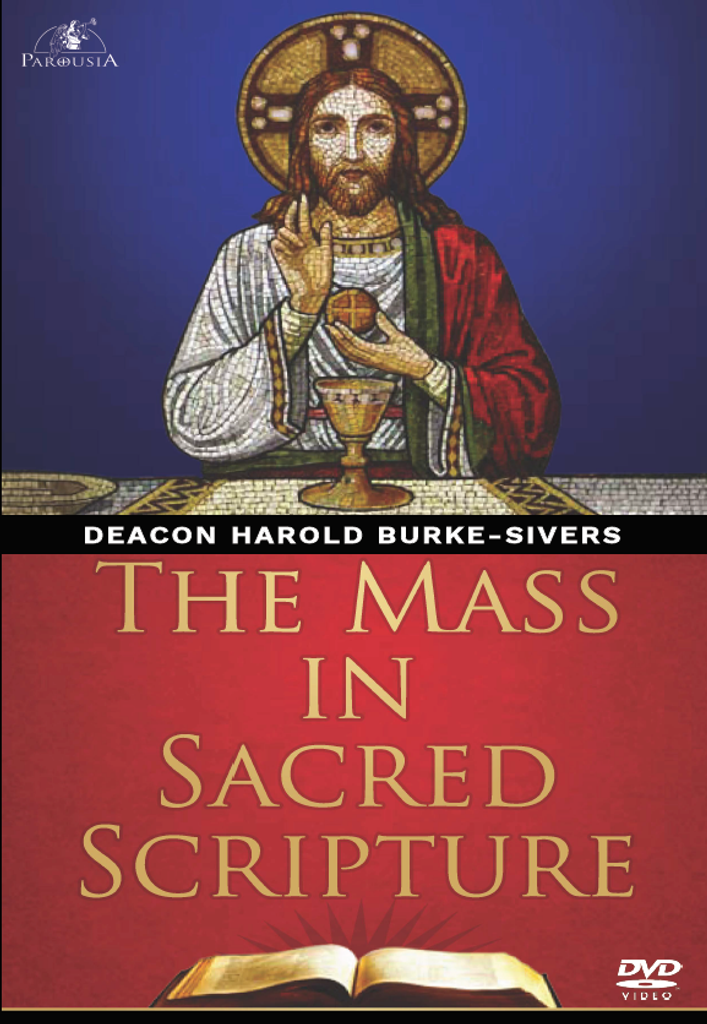 The Mass in Sacred Scripture Video Program- Deacon Harold Burke-Sivers (3 DVD Set + CD+Booklet)