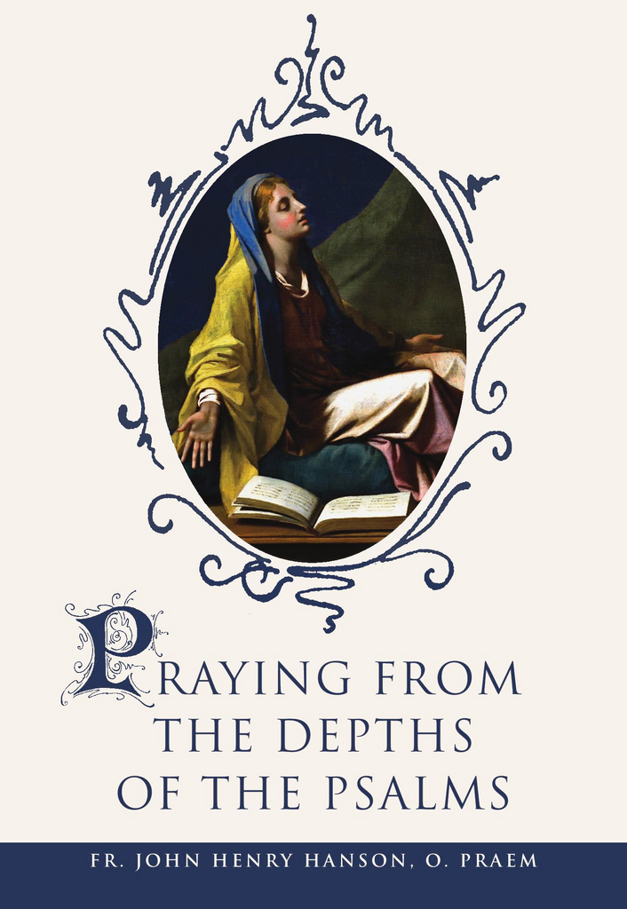 Praying from the Depths of the Psalms - Fr. John Henry Hanson. O. PRAEM - Scepter (Paperback)
