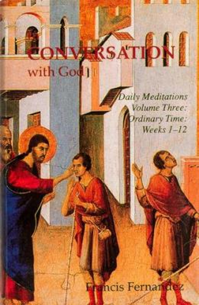 In Conversation With God: Volume 3, Weeks 1-12 - Francis Fernandez - Scepter (Paperback)