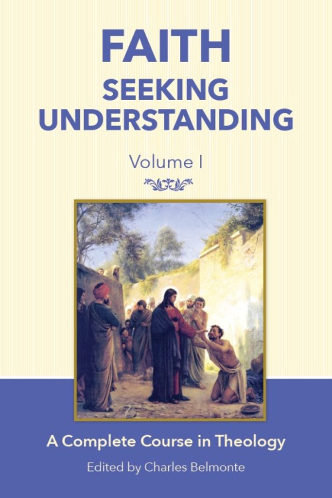 Faith Seeking Understanding: A Complete Course in Theology - Volume 1 - Veritatis Publishing (Paperback)