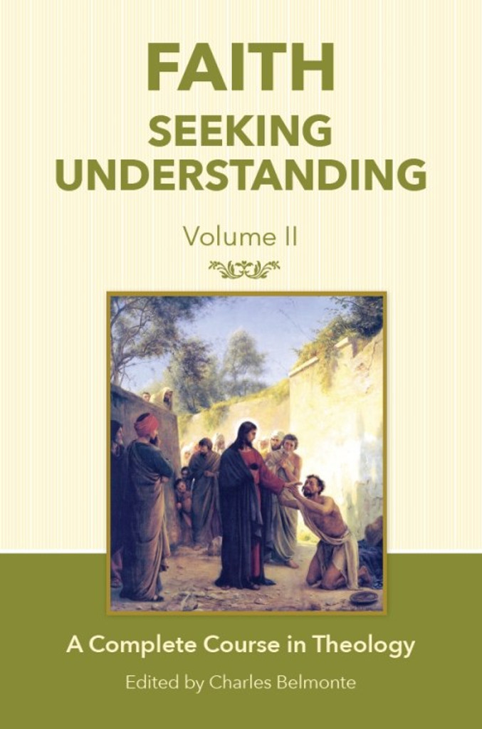 Faith Seeking Understanding: A Complete Course in Theology - Volume 2 - Veritatis Publishing (Paperback)