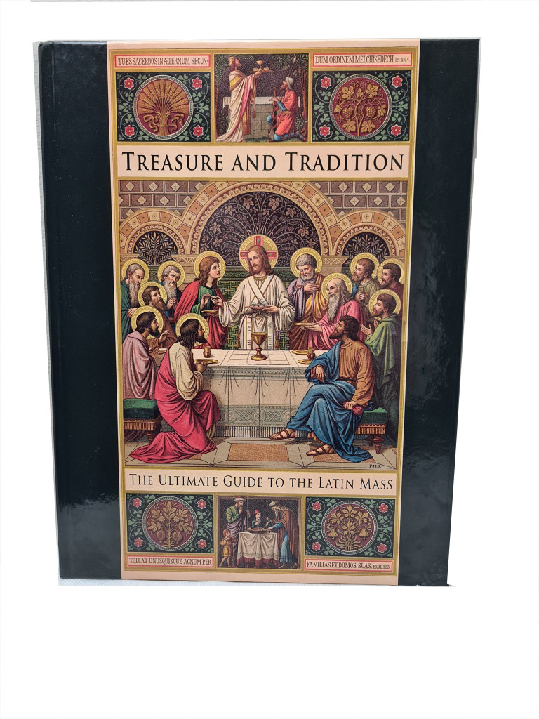 Treasure and Tradition, The Ultimate Guide to the Latin Mass (Hardcover)