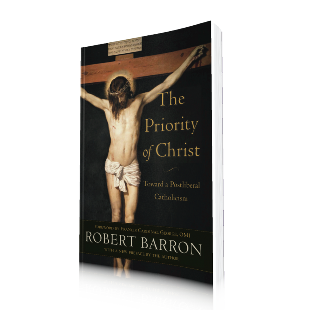 The Priority of Christ: Toward a Postliberal Catholicism - Robert Barron - Baker Academic (Paperback)