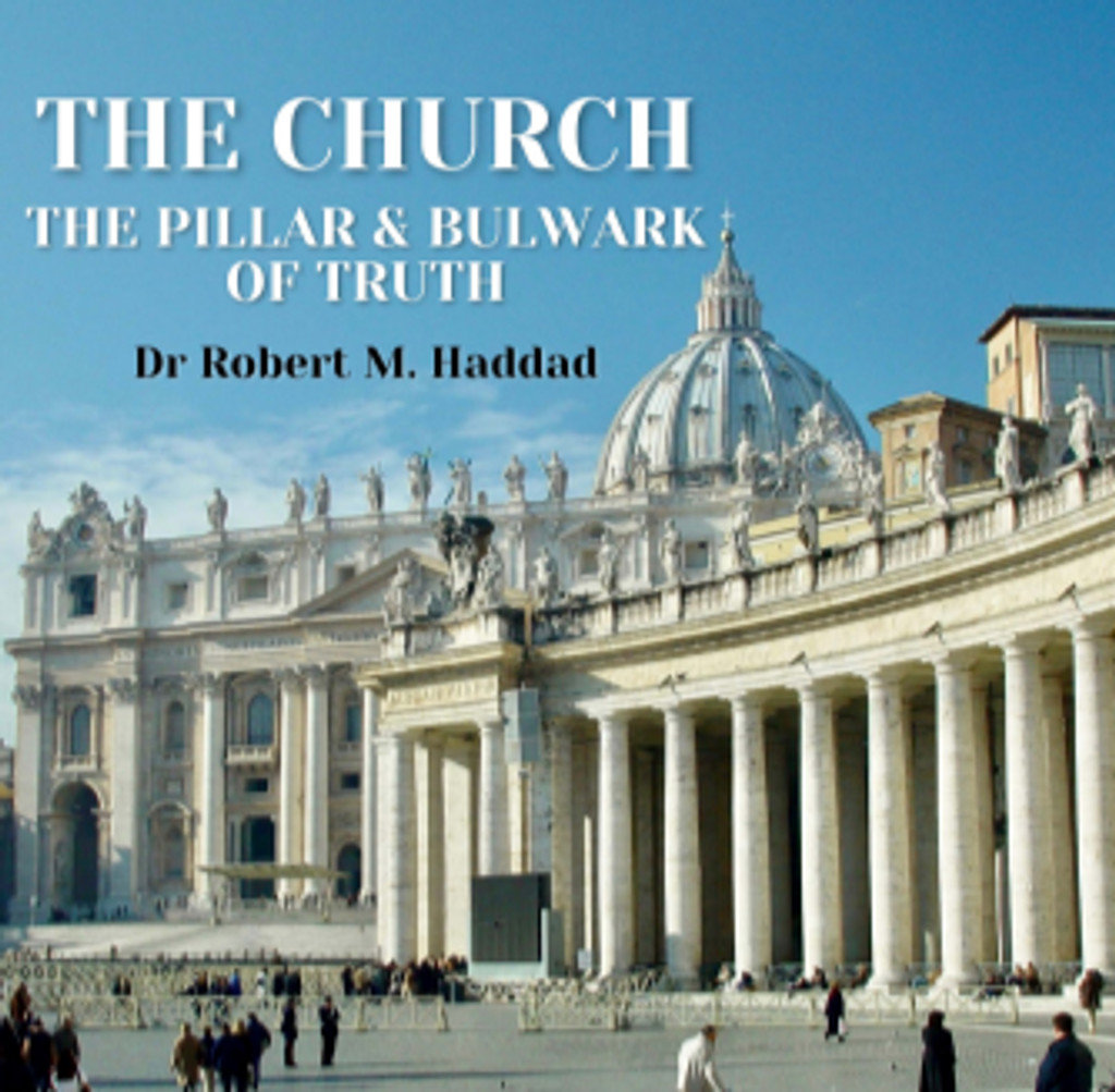 The Church: Pillar and Bulwark of Truth - Robert M. Haddad - Arts Media (CD)