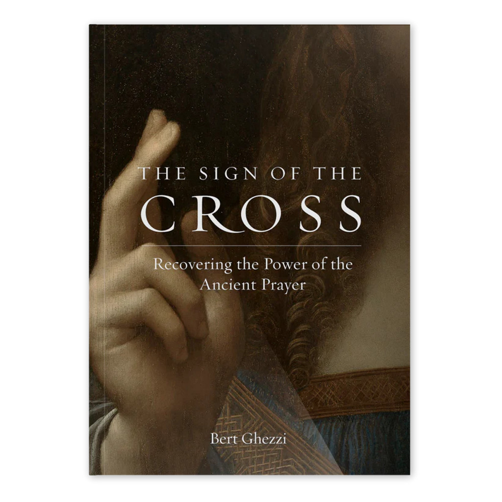 The Sign of the Cross - Bert Ghezzi - Word on Fire (Paperback)