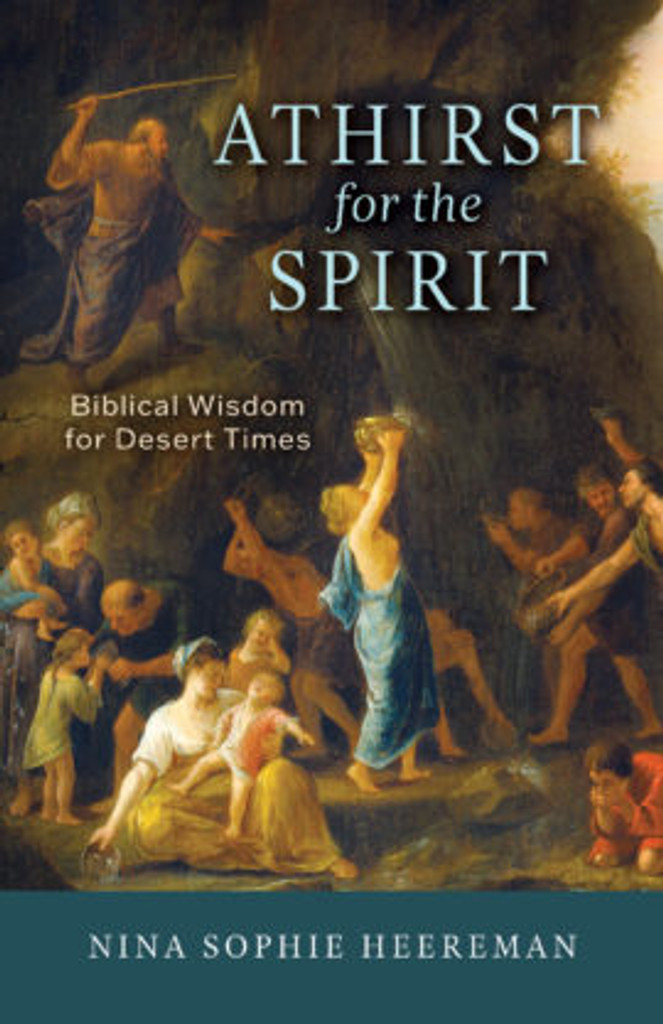 Athirst for the Spirit: Biblical Wisdom for Desert Times - Nina Sophie Heereman - Emmaus Road (Paperback)