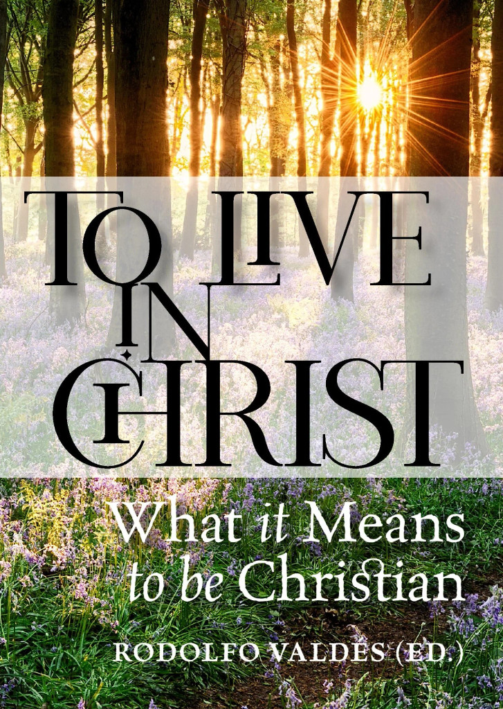 To Live in Christ: What it Means to be Christian - Rodolfo Valdes - Scepter (Paperback)