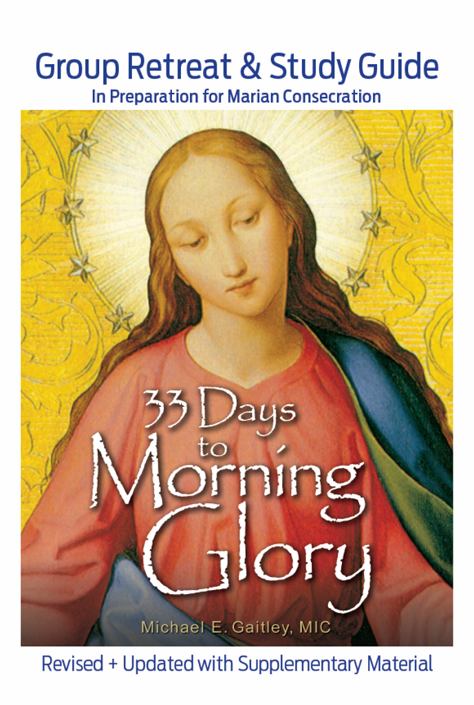 33 Days to Morning Glory: Group Retreat & Study Guide - Fr Michael Gaitley, MIC - Marian Press (Paperback)