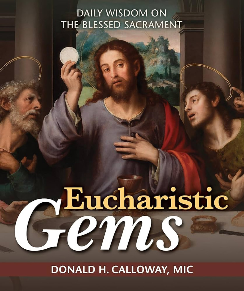 Eucharistic Gems: Daily Wisdom on the Blessed Sacrament - Donald H. Calloway, MIC - Marian Press (Paperback)
