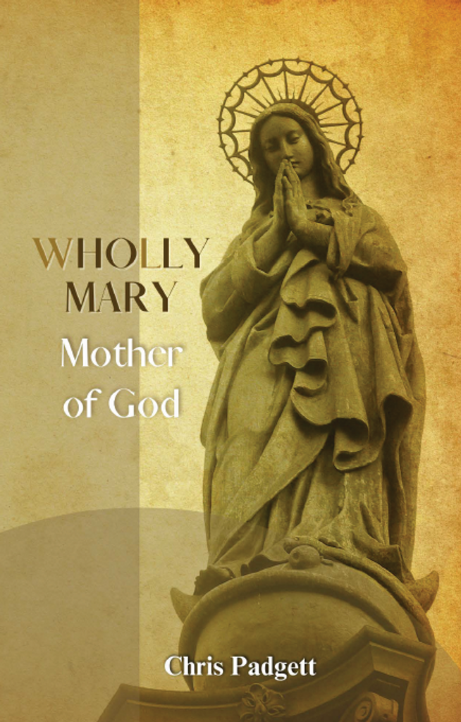 Wholly Mary: Mother of God - Chris Padgett - Parousia (Paperback)