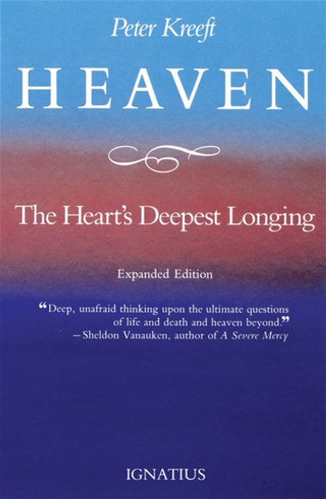 Heaven, the Heart's Deepest Longing - Peter Kreeft - Ignatius Press (Paperback)