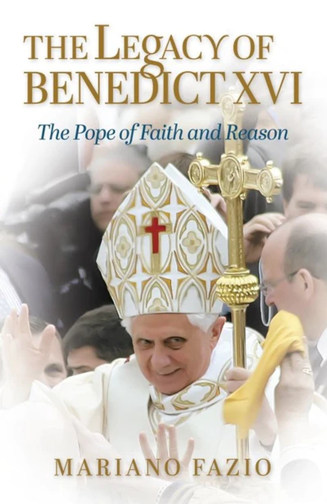 The Legacy of Benedict XVI: The Pope of Faith and Reason - Mariano Fazio - Scepter (Paperback)