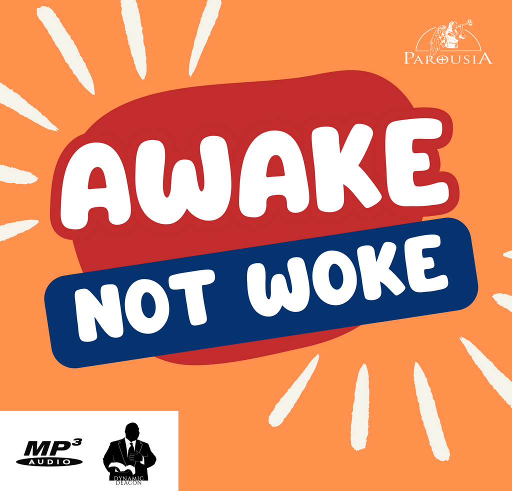 Staying Awake in the Woke Culture - Deacon Harold Burke-Sivers (MP3)