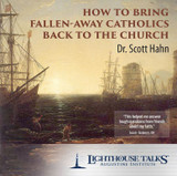 How to Bring Fallen Away Catholics Back to the Church (CD)