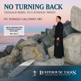 No Turning Back: Teenage Rebel to Catholic Faith (CD)
