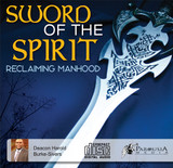 Sword of the Spirit: Reclaiming Manhood - Deacon Harold Burke-Sivers (MP3)