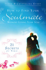 How To Find Your Soulmate Without Losing Your Soul (PB)