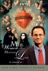 Men, Women and the Mystery of Love - Dr Edward Sri - EWTN - (2 DVD Set)