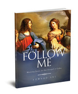 Follow Me: Meeting Jesus in the Gospel of John - Dr Edward Sri - Ascension Press (Student Workbook) Follow Me: Meeting Jesus in the Gospel of John - Dr Edward Sri - Ascension Press (Student Workbook)