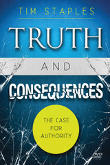 Truth and Consequences - Tim Staples - Catholic Answers (DVD)