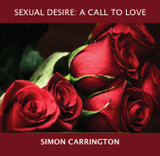 Sexual Desire: A Call to Love - Simon Carrington - Fire Up Ministries (CD)