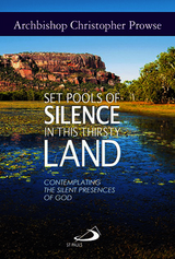 Set Pools of Silence in This Thirsty Land - Archbishop Christopher Prowse - St Pauls (Paperback)