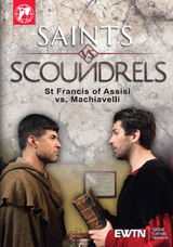 Saints vs Scoundrels: St Francis of Assisi vs Machiavelli - EWTN (DVD)