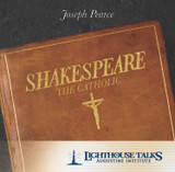 Shakespeare the Catholic - Joseph Pearce - Lighthouse Talks (CD)