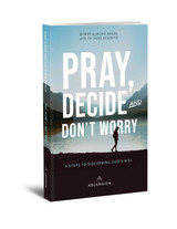 Pray, Decide, and Don’t Worry: Five Steps to Discerning God’s Will - Bobby & Jackie Angel, Fr Mike Schmitz - Ascension (Paperback) Pray, Decide, and Don’t Worry: Five Steps to Discerning God’s Will - Bobby & Jackie Angel, Fr Mike Schmitz - Ascension (Paperback)