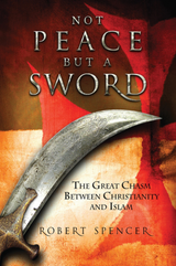 Not Peace, But a Sword - Robert Spencer - Catholic Answers Press (Paperback)