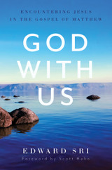 God With Us: Encountering Jesus in the Gospel of Matthew - Dr Edward Sri - Emmaus Road (Paperback) God With Us: Encountering Jesus in the Gospel of Matthew - Dr Edward Sri - Emmaus Road (Paperback)