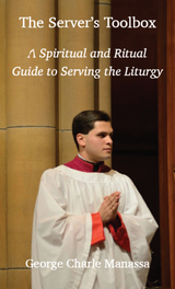 The Server's Toolbox: A Spiritual and Ritual Guide to Serving the Liturgy - George Manassa (Booklet)