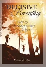 Decisive Parenting - Michael Moynihan - Scepter (Paperback)