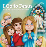 I Go to Jesus - Carissa Douglas - Scepter (Paperback) I Go to Jesus - Carissa Douglas - Scepter (Paperback)